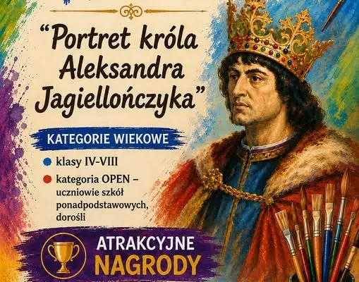 Konkurs plastyczny „Portret króla Aleksandra Jagiellończyka” – uczcimy 525-lecie unii mielnickiej