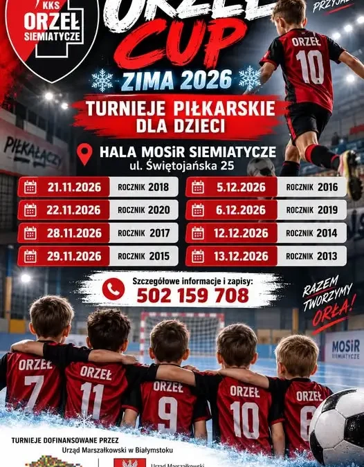 Orzeł Cup – zima 2026: turnieje piłkarskie dla dzieci w Siemiatyczach