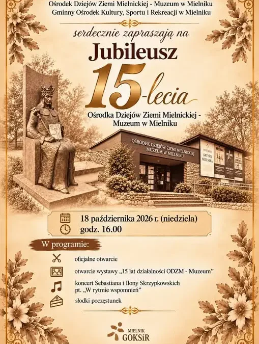 Jubileusz 15-lecia Ośrodka Dziejów Ziemi Mielnickiej – zaproszenie na uroczystość